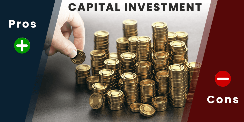 What is a Capital Investment? – Pros and Cons