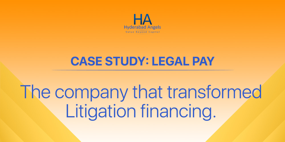 How Hyderabad Angels Support LegalPay Transform Litigation Financing